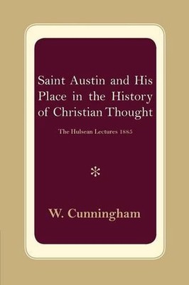 S. Austin and his Place in the History of Christian Thought: The Hulsean Lecture
