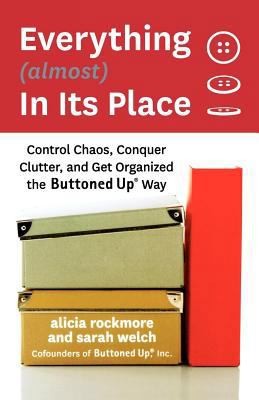 Everything (almost) In Its Place by Rockmore, Alicia; Welch, Sarah