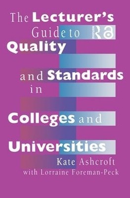 The Lecturer's Guide to Quality and Standards in Colleges and... - 9780750703390