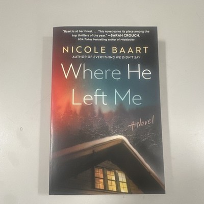 Where He Left Me by Nicole Baart, Paperback, Fiction, Love, Abandonment