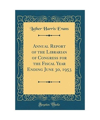 Annual Report of the Librarian of Congress for the Fiscal Year Ending June 30, 1