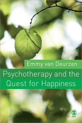 Psychotherapy and the Quest for Happiness by van Deurzen, Emmy 0761944117