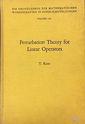 PERTURBATION THEORY FOR LINEAR OPERATORS By T. Kato - Hardcover