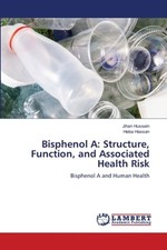 Bisfenol A: estructura, función y riesgo asociado para la salud por Jihan Hussein Pa