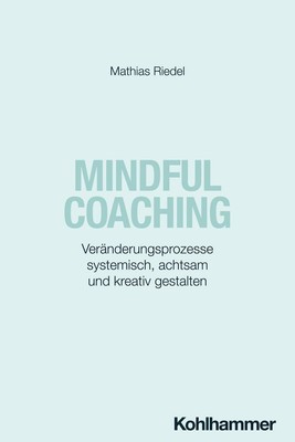 Mindful Coaching | Mathias Riedel | 2024 | deutsch