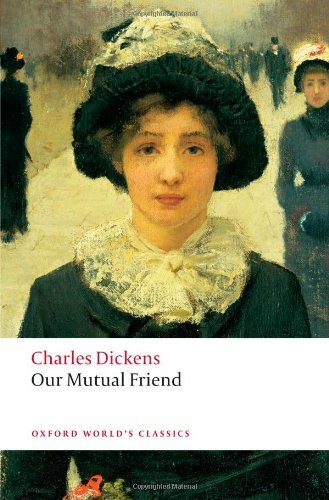 Our Mutual Friend by Charles Dickens - Oxford World's Classics