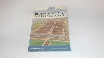			Roman Auxiliary Forts 27 BC-AD 378: No. 83 (Fortress), Campbell, 		