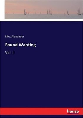Found Wanting: Vol. II (Paperback or Softback)
