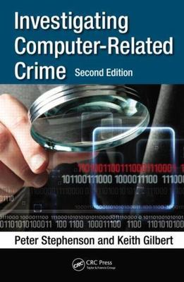 Investigating Computer-Related Crime by Stephenson, Peter; Gilbert, Keith