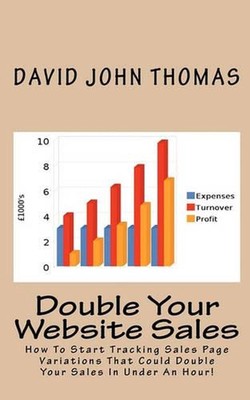 Double Your Website Sales: How To Start Tracking Sales Page Variations That Coul