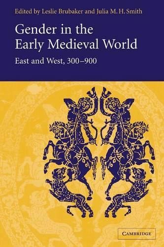 Gender in the Early Medieval World by Leslie Brubaker, Julia ... - 9780521013277