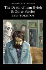 The Death of Ivan Ilyich & Other Stories by Leo Tolstoy (Paperback, 2004)