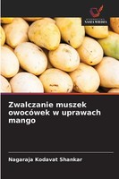 Zwalczanie Muszek OwocóWek W Uprawach Mango Nagaraja Kodavat Shankar Taschenbuch