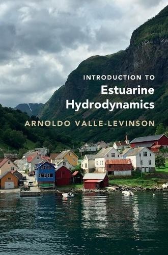 Introduction to Estuarine Hydrodynamics by Arnoldo Valle-Levi... - 9781108838252