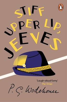 Stiff Upper Lip, Jeeves: (Jeeves & Wooster) by P.G. Wodehouse (English) Paperbac