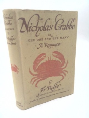 Nicholas Crabbe: Or, The One and the Many by Fr Rolfe