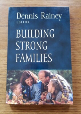 Building Strong Families  Editor Dennis Rainey  NEW paperback
