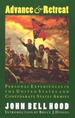 Advance and Retreat: Personal Experiences in the United States and Confedera...