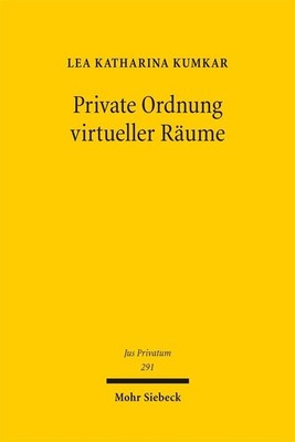 Private Ordnung virtueller Räume | Lea Katharina Kumkar | deutsch