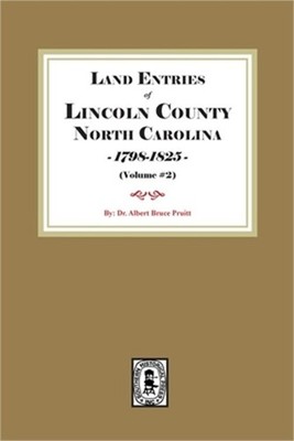 Land Entries of Lincoln County, North Carolina, 1798-1825. (Volume #2) (Paperbac