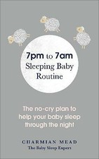 7pm to 7am Sleeping Baby Routine: The no-cry plan to help your baby sleep...