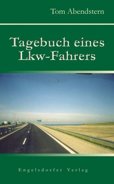 Thumbnail - Tagebuch Eines Lkw-fahrers | Tom Abendstern | 2010 | Deutsch