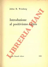 WEINBERG Julius R. - Introduction to Logical Positivism.