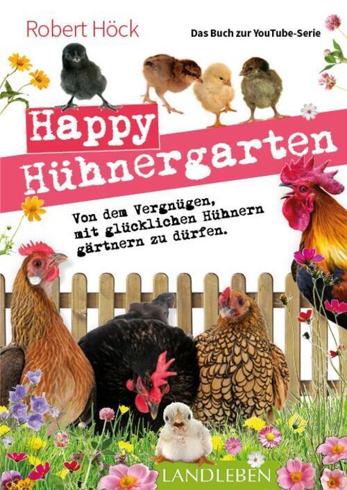 Thumbnail - Happy Hühnergarten . Das Zweite Buch Zur Youtube-serie Happy Huhn |