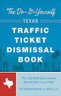 The Do-It-Yourself Texas Traffic Ticket Dismissal Book: The Little Book Some Lawyers May Not Want You to Read by Reynaldo Ramirez (Paperback / softback, 2010)