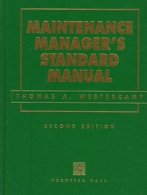 Maintenance Manager's Standard Manual Hardcover Thomas A. Westerk
