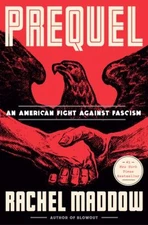 Prequel : An American Fight Against Fascism Hardcover Rachel Madd