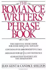 The Romance Writers' Phrase Book by Kent, J.