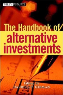The Handbook of Alternative Investments by Darrell Jobman