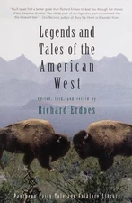 Legends and Tales of the American West by Erdoes, Richard