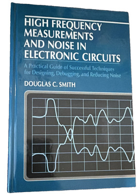 High Frequency Measurements and Noise, Douglas C. Smith, Hardcover, Electronics