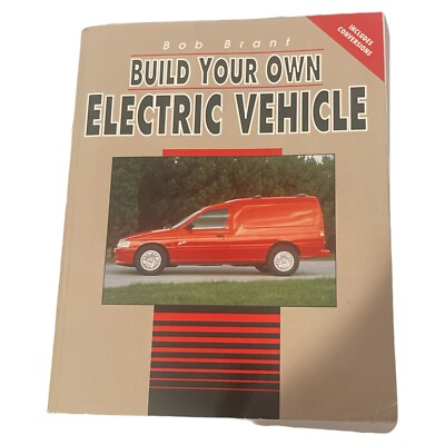 #ad Build Your Own Electric Vehicle Bob Brant First Edition 1994 Paperback $6.99