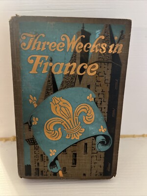 Three Weeks In France | John U. Higinbotham | 1913