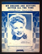 Sheet Music MY DREAMS ARE GETTING BETTER ALL THE TIME::Marion Hutton  1944