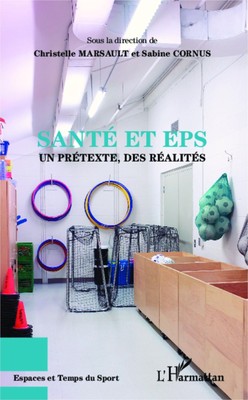 Santé et EPS Un prétexte, des réalités Sabine Cornus (u. a.) Taschenbuch 300 S.