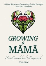 Growing a Mm: From Overwhelmed To Empowered by Toni Pirini Paperback Book