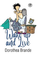 Dorothea Brande | Wake Up And Live | Taschenbuch | Englisch (2021)