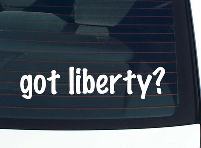 got liberty? CAR DECAL BUMPER STICKER VINYL FUNNY JOKE WINDOW