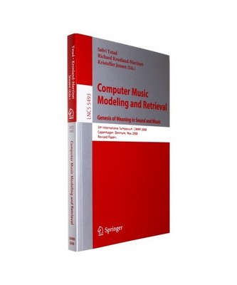 Computer Music Modeling and Retrieval: Genesis of Meaning in Sound and Music: 5t