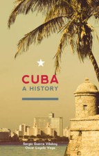 Cuba: A History - Paperback By Guerra-Vilaboy, Sergio - ACCEPTABLE