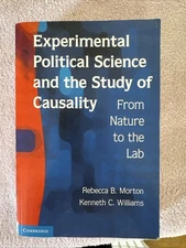 Experimental Political Science and the Study of Causality Morton Williams