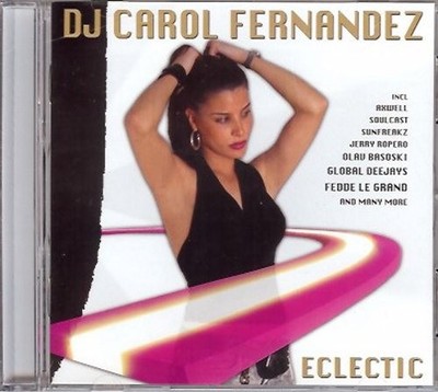 DJ Carol Fernandez - Eclectic CD, Sunfreaks, Gloal Deejays, Technotronic u.v.a.