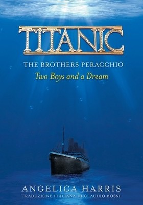 Harris C Angelica Titanic the Brothers Peracchio (Taschenbuch) (US IMPORT)