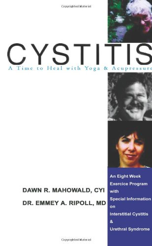 Cystitis: A Time to Heal with Yoga & Acupressure: An... - Mahowald, Dawn R.
