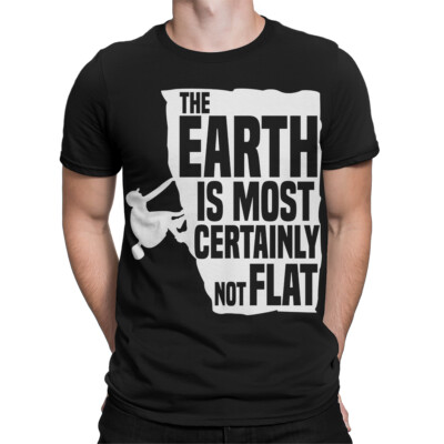 #ad #ad The Earth Is Most Certainly Not Flat Mens T Shirt Climbing Quote Retro Tee Top GBP 9.99