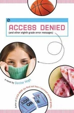 Access Denied: (And Other Eighth Grade Error Messages) by Vega, Denise